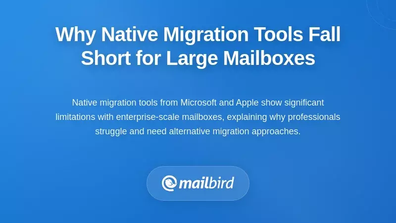 Why Native Migration Tools Fall Short for Large Mailboxes
