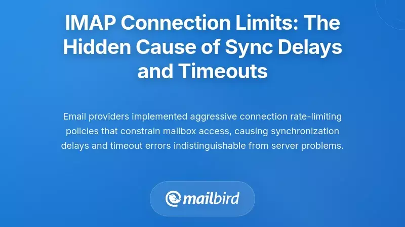 IMAP Connection Limits: The Hidden Cause of Sync Delays and Timeouts