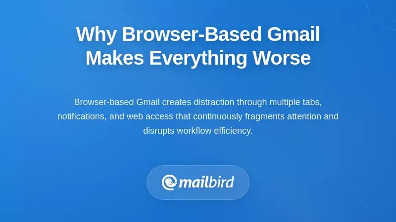 Browser tabs with Gmail creating distraction-rich environment affecting workflow efficiency