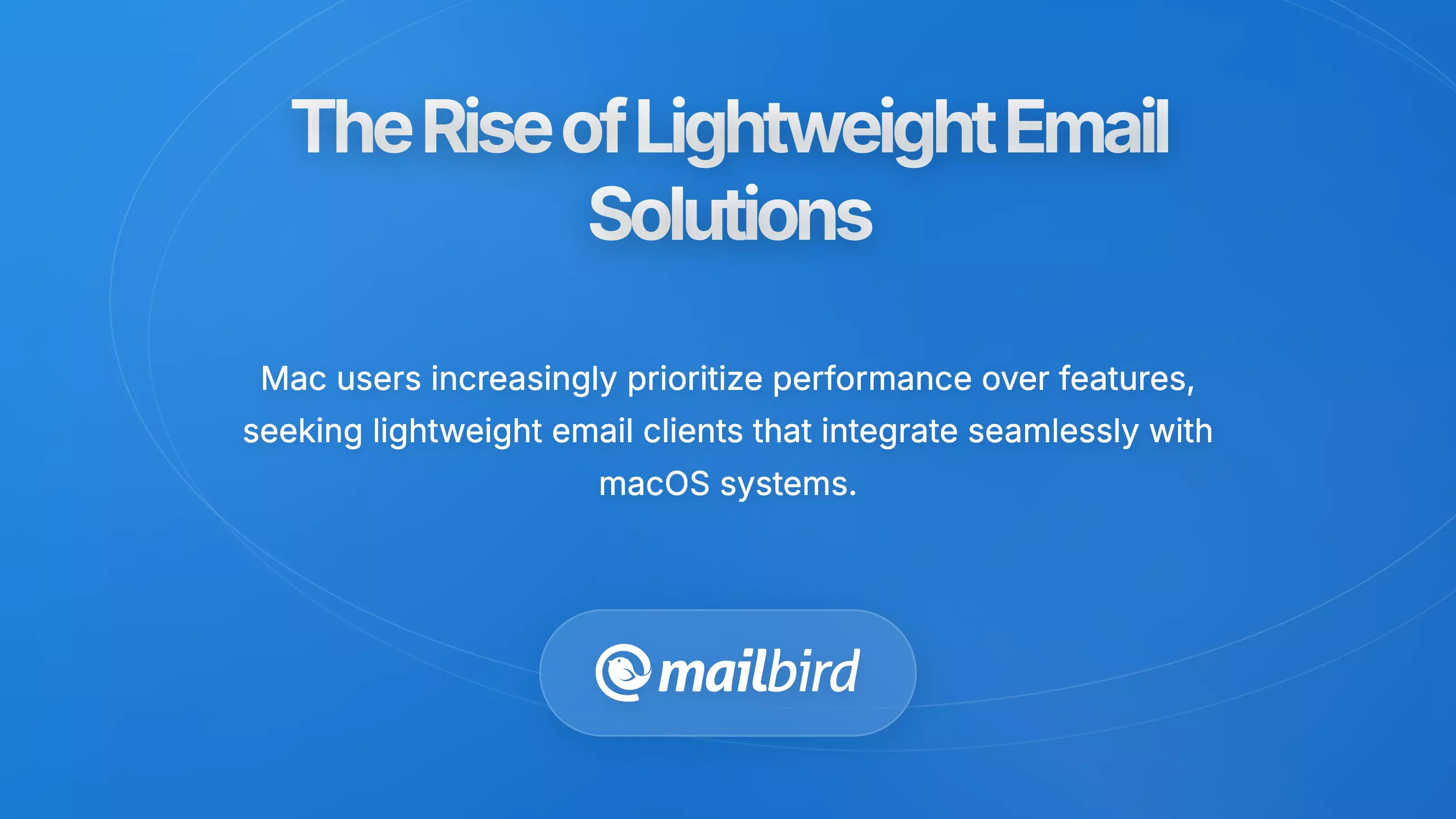 Lightweight email client interfaces displaying fast performance and efficient Mac integration