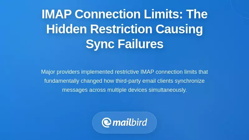IMAP Connection Limits: The Hidden Restriction Causing Sync Failures