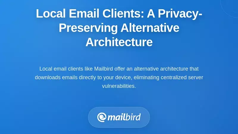 Local Email Clients: A Privacy-Preserving Alternative Architecture