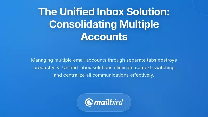 The Unified Inbox Solution: Consolidating Multiple Accounts