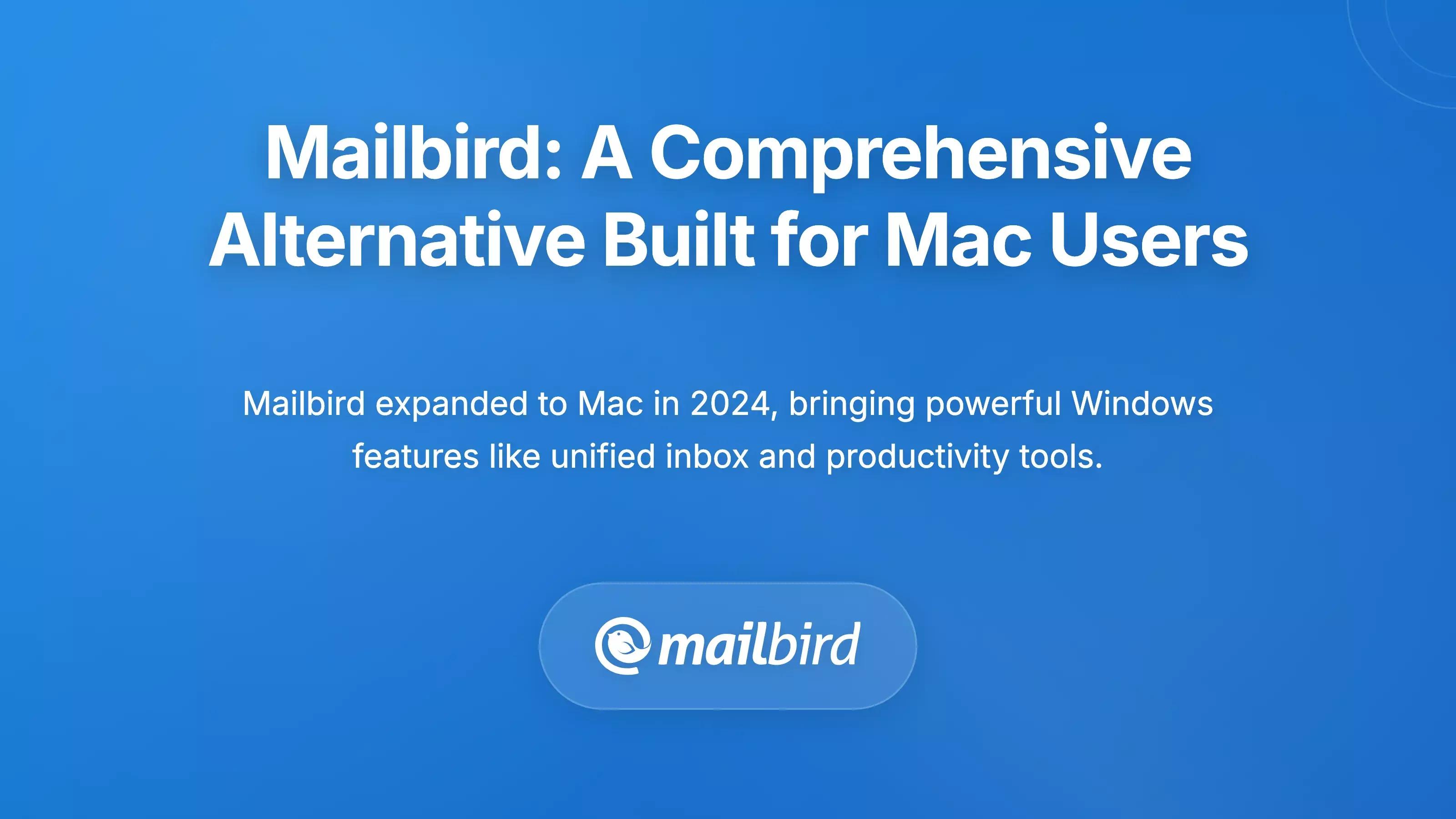 Mailbird: A Comprehensive Alternative Built for Mac Users