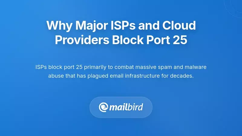 Diagram showing why ISPs block port 25 to prevent spam and secure email networks