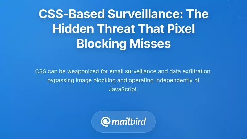 CSS-Based Surveillance: The Hidden Threat That Pixel Blocking Misses