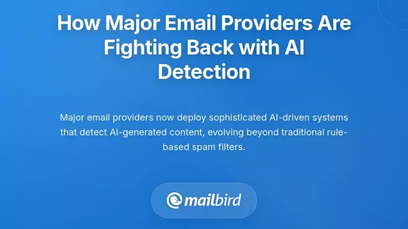 How Major Email Providers Are Fighting Back with AI Detection