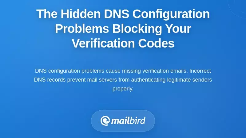 The Hidden DNS Configuration Problems Blocking Your Verification Codes