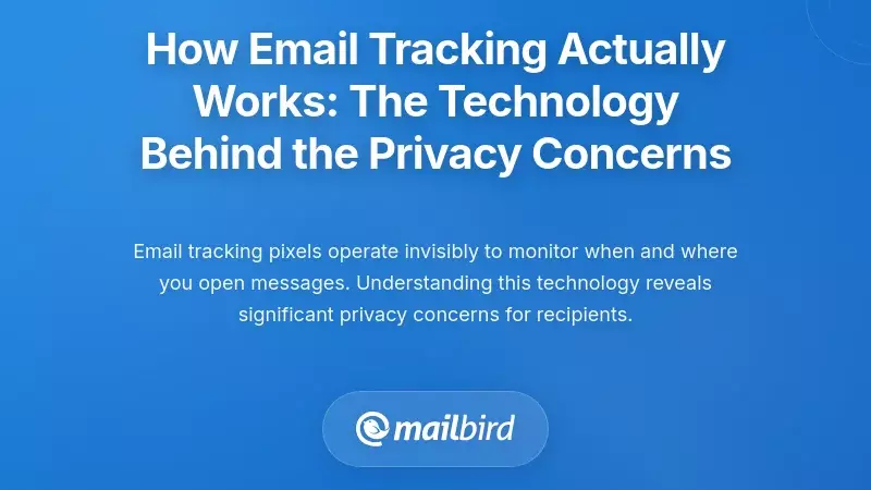 How Email Tracking Actually Works: The Technology Behind the Privacy Concerns