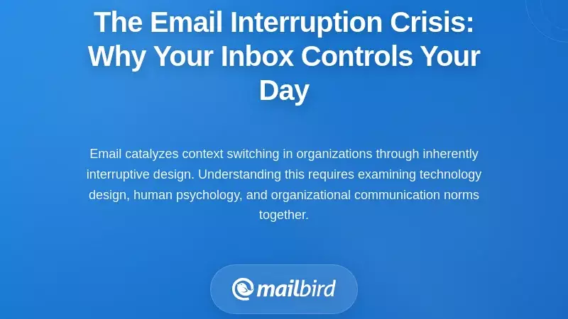 The Email Interruption Crisis: Why Your Inbox Controls Your Day