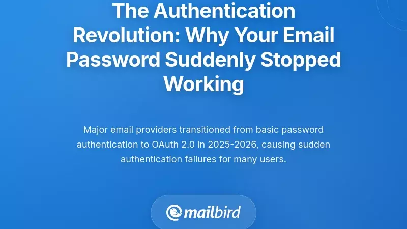 The Authentication Revolution: Why Your Email Password Suddenly Stopped Working