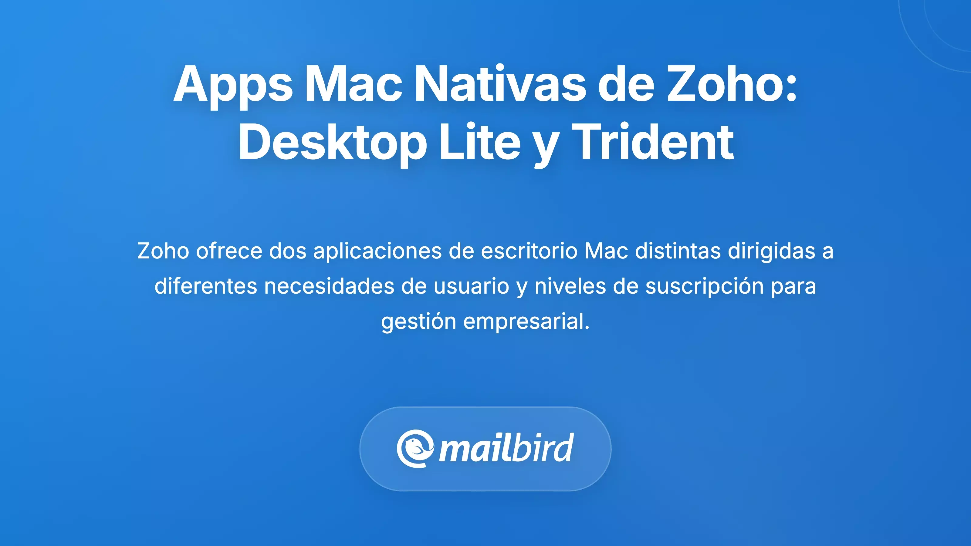Aplicaciones Nativas de Mac de Zoho: Desktop Lite y Trident