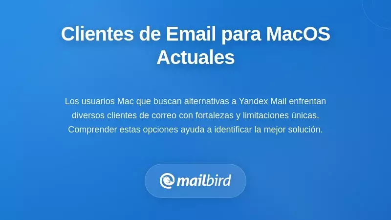 Comparación de la interfaz de clientes de correo de MacOS mostrando alternativas de escritorio al acceso por navegador de Yandex Mail