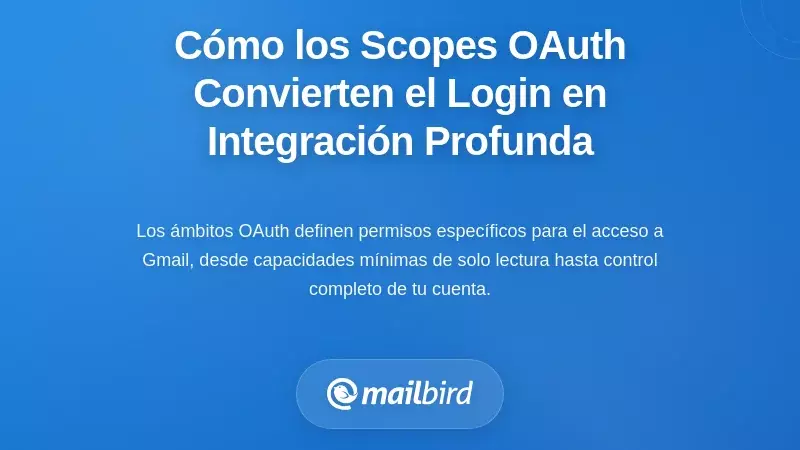 Cómo los ámbitos OAuth transforman un inicio de sesión básico en una integración profunda de datos