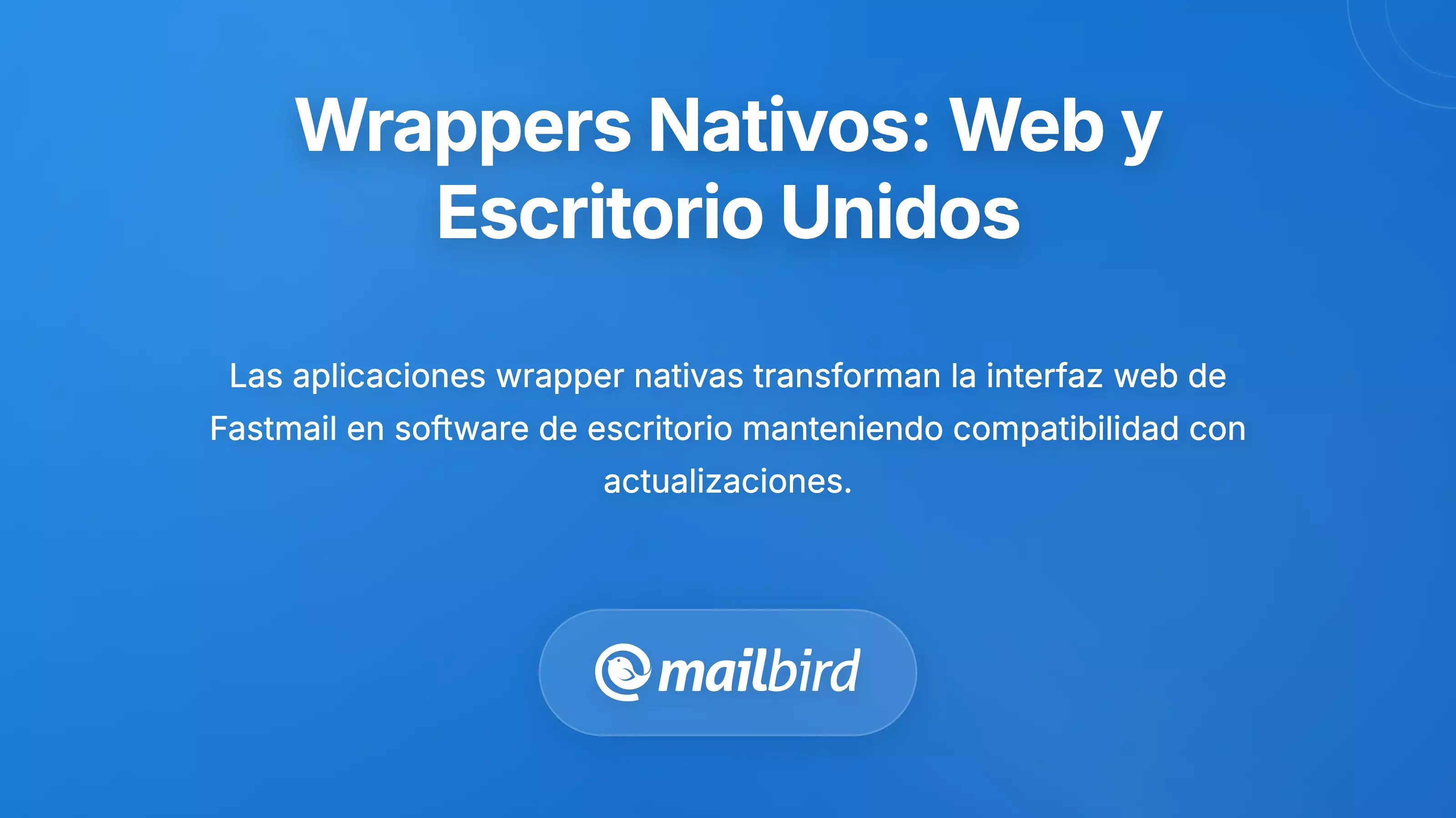 Aplicaci&oacute;n de wrapper nativa transformando la interfaz web de Fastmail en una aplicaci&oacute;n de escritorio para Mac con caracter&iacute;sticas nativas