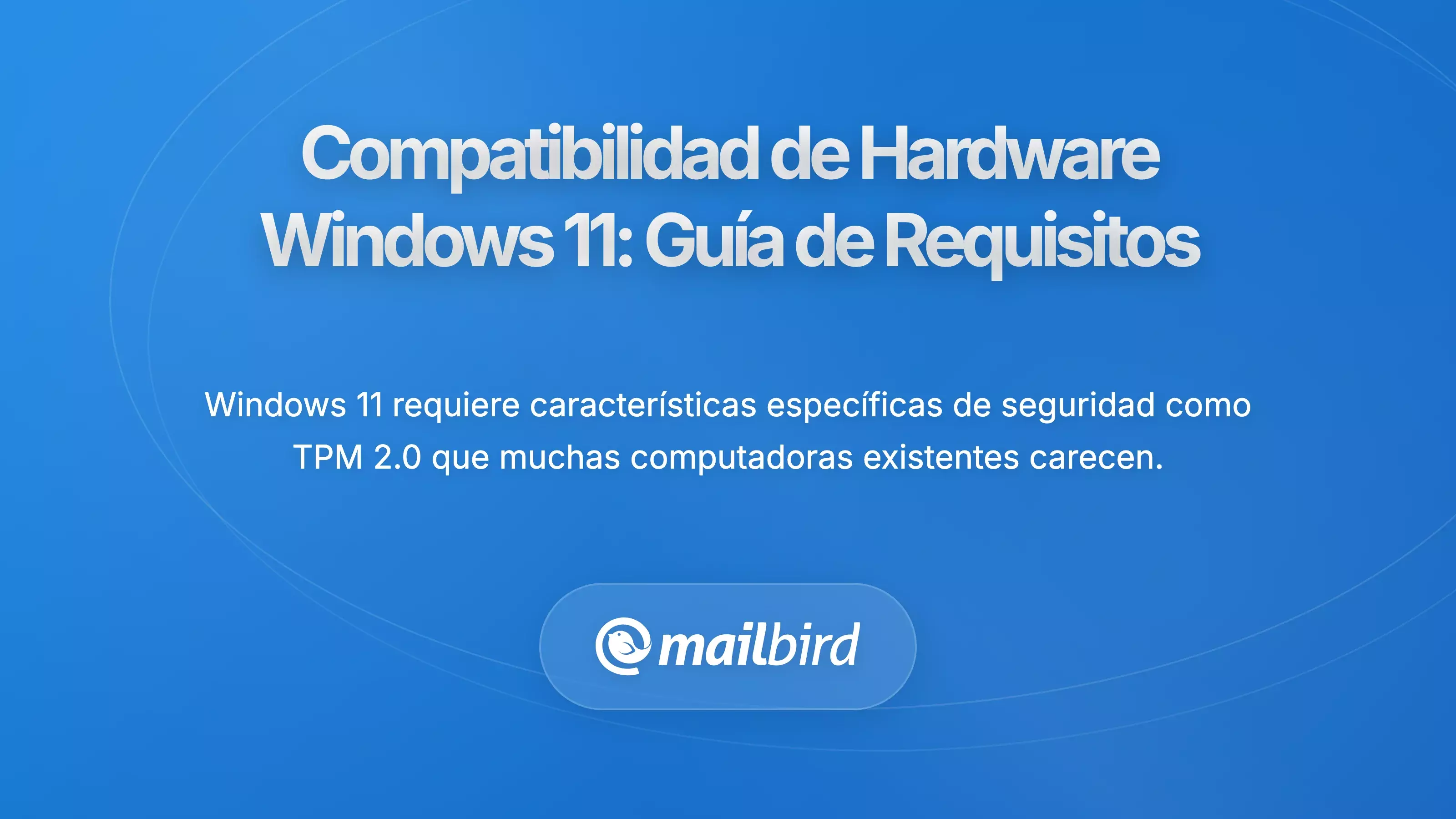 Compatibilidad de Hardware de Windows 11: Navegando por los Requisitos