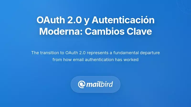 OAuth 2.0 y Autenticación Moderna: Qué Cambió y Por Qué Importa