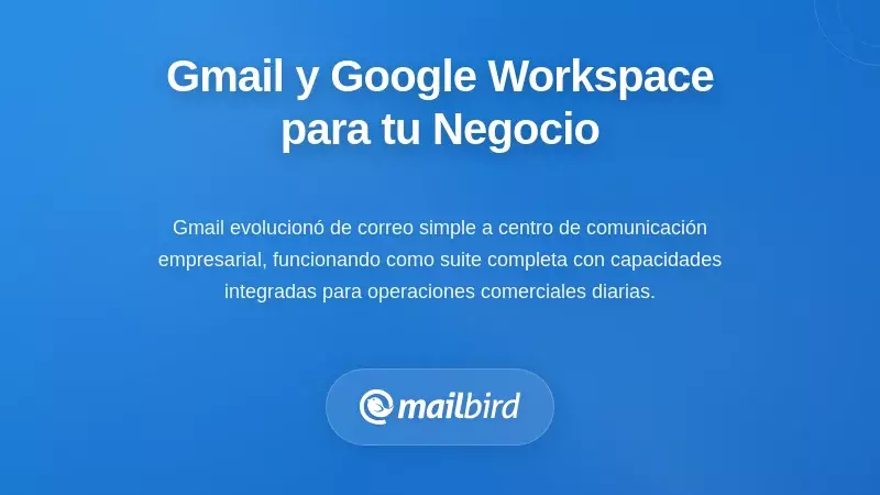Gmail y Google Workspace como tu plataforma empresarial
