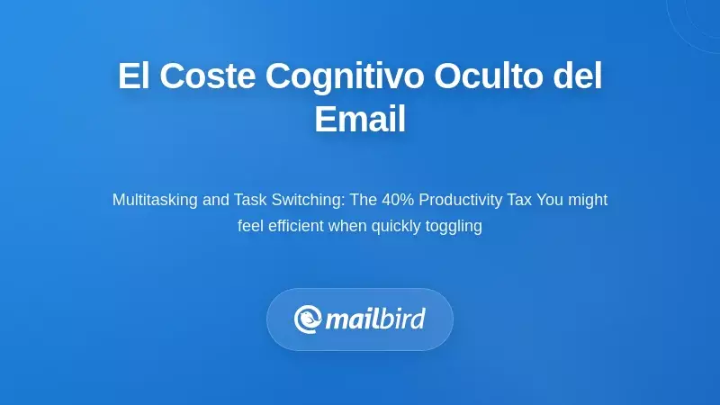 Ilustraci&oacute;n del cerebro que muestra la carga cognitiva por el cambio de tareas y multitarea en el correo electr&oacute;nico