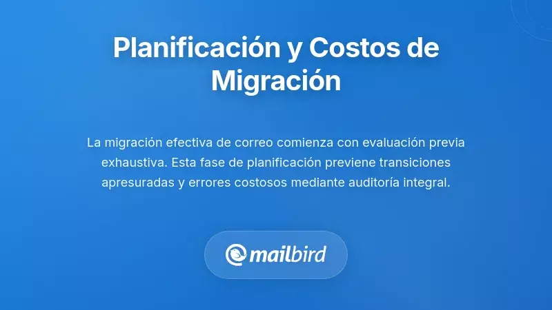 Lista de verificaci&oacute;n profesional para la migraci&oacute;n de correo electr&oacute;nico y evaluaci&oacute;n de costos antes del cambio de trabajo