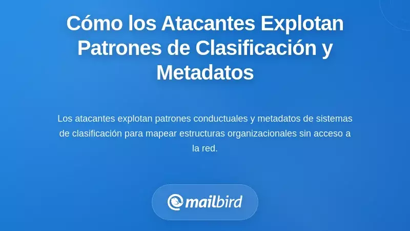 Cómo los Atacantes Explotan los Patrones de Clasificación y los Metadatos