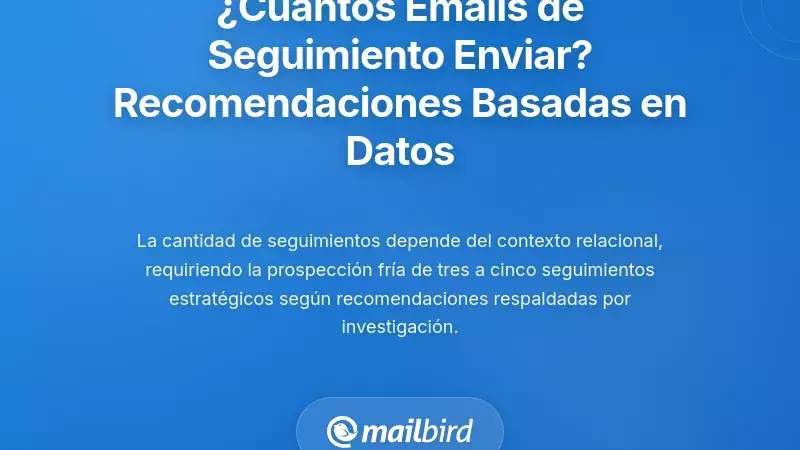 &iquest;Cu&aacute;ntos correos de seguimiento deber&iacute;as enviar? Recomendaciones basadas en evidencia
