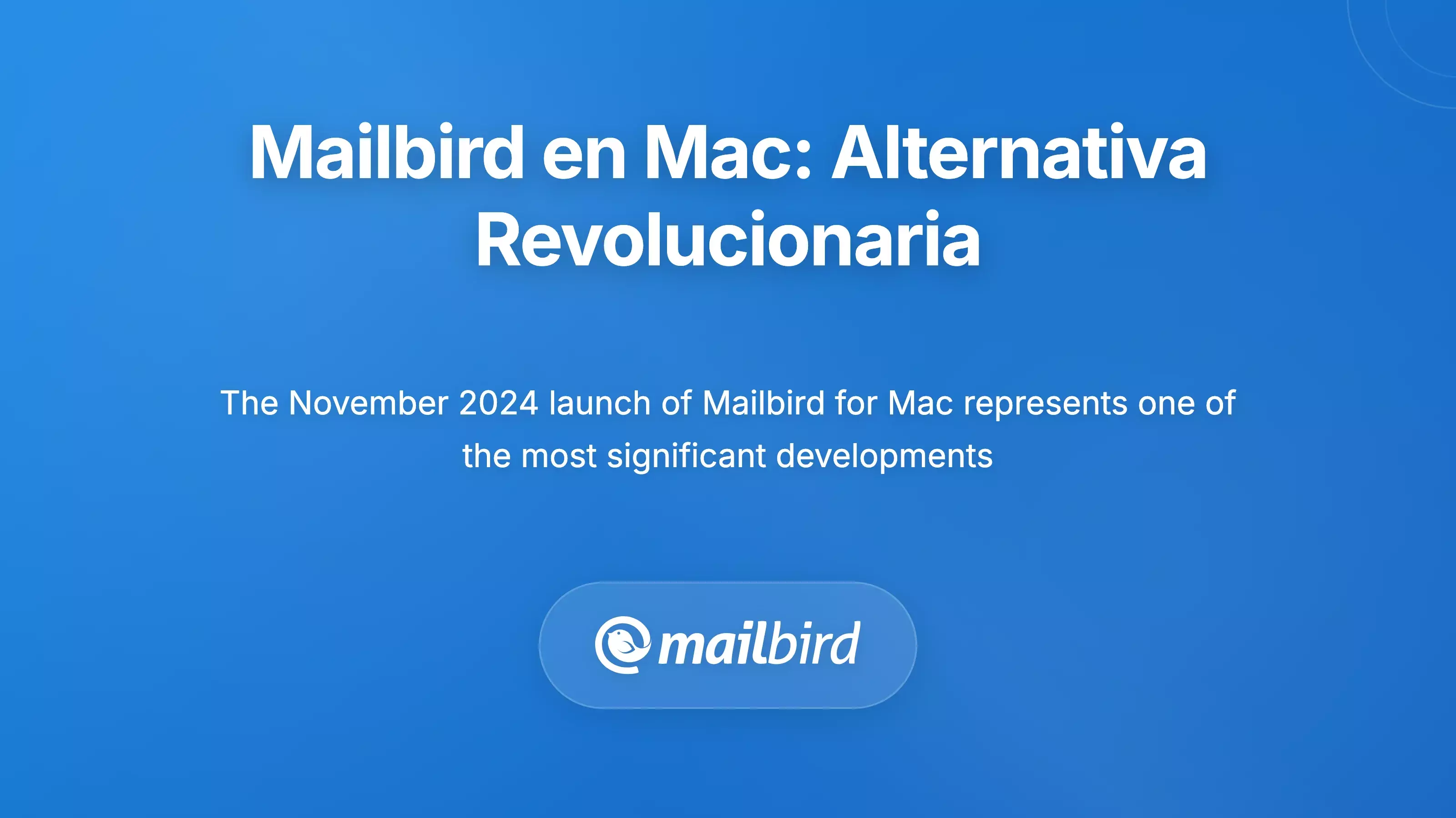 Lanzamiento Estrat&eacute;gico de Mailbird en Mac: Una Alternativa Revolucionaria