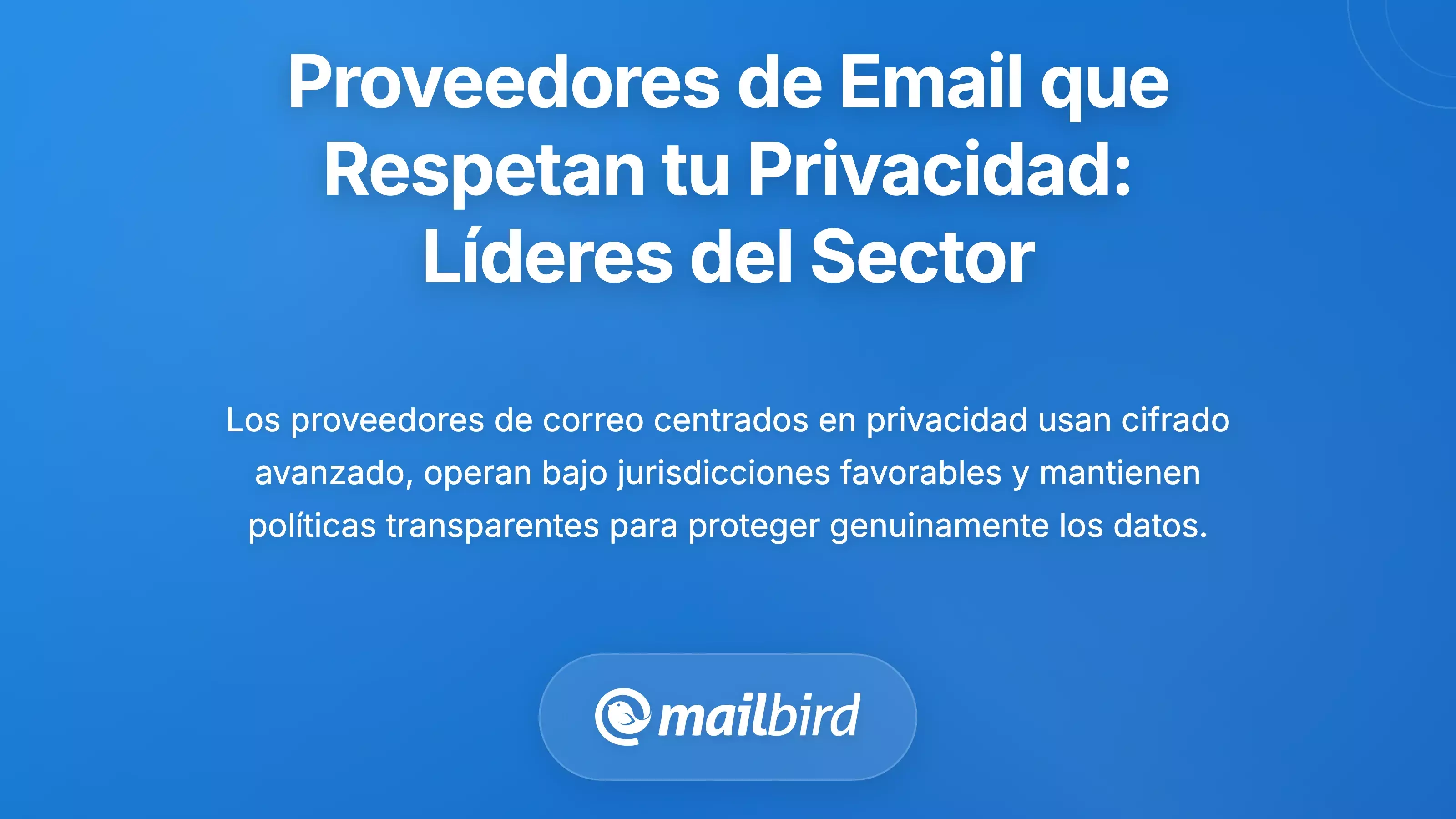 Proveedores de Correo Electr&oacute;nico que Respetan la Privacidad: Los L&iacute;deres de la Industria