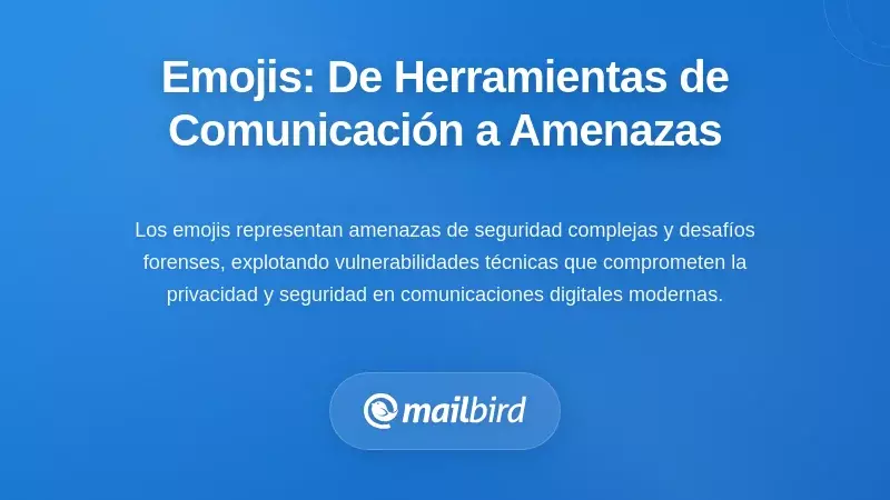 Explotaciones de Emoji: De Herramientas de Comunicación a Amenazas de Seguridad