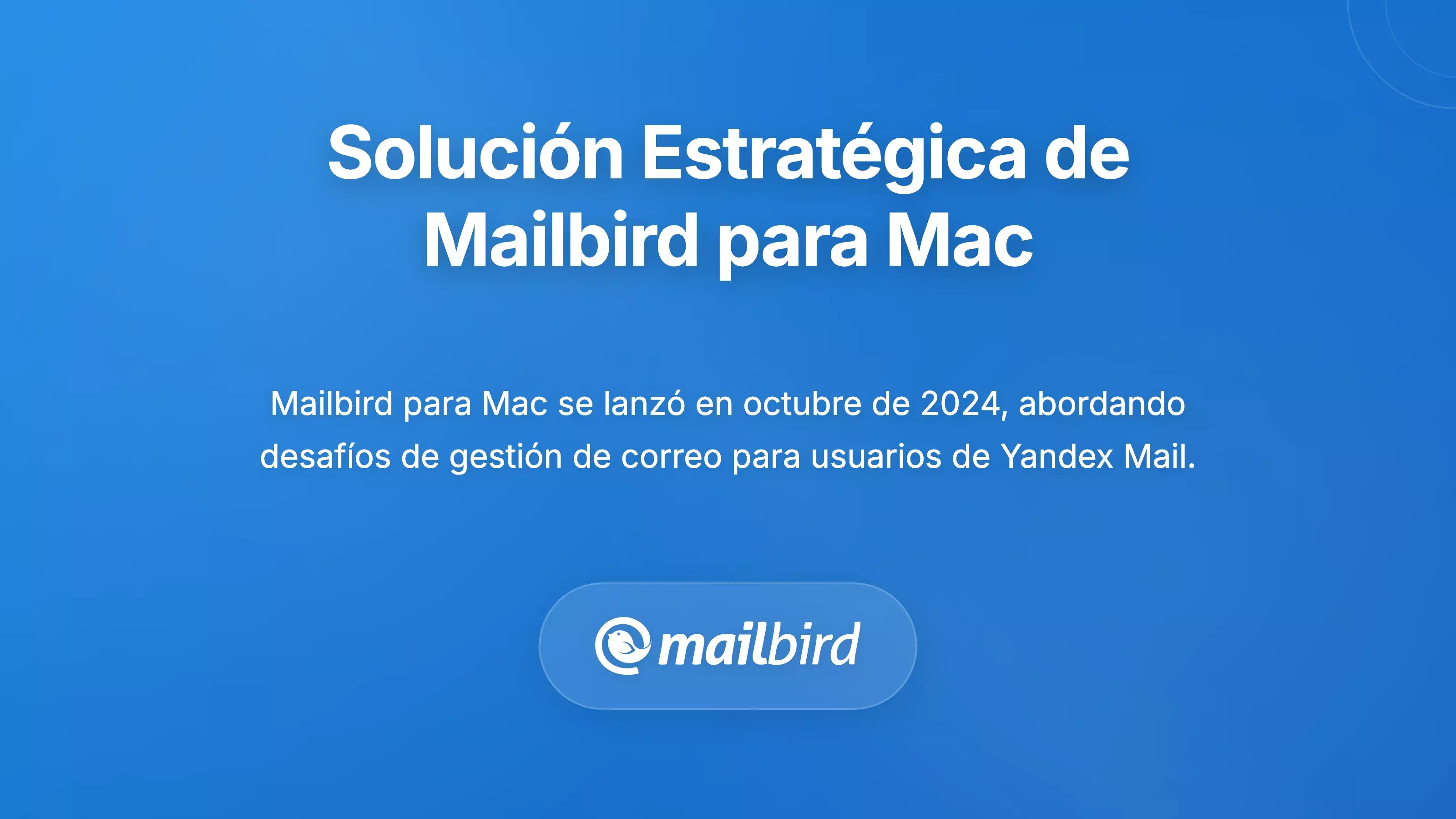Interfaz del cliente de email Mailbird para Mac mostrando la integraci&oacute;n de Yandex Mail y la soluci&oacute;n de acceso de escritorio