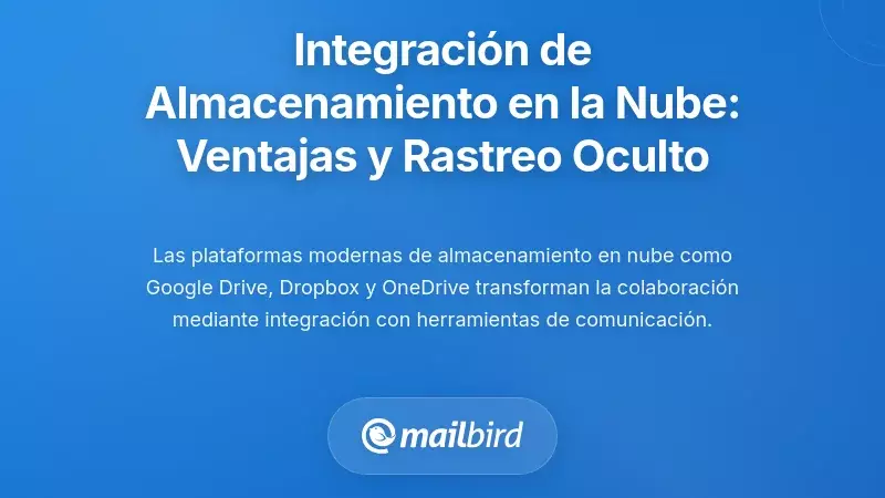 Integración de almacenamiento en la nube: beneficios e implicaciones ocultas de seguimiento