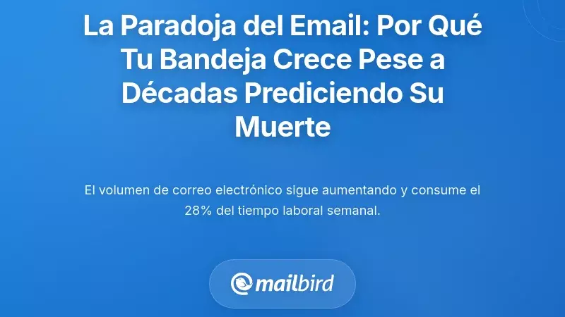 La Paradoja del Correo Electr&oacute;nico: Por Qu&eacute; Tu Bandeja de Entrada Sigue Creciendo A Pesar de D&eacute;cadas de Predicciones de 