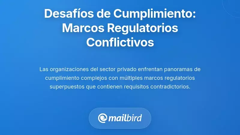 Desaf&iacute;os de Cumplimiento en el Sector Privado: Navegando por Marcos Regulatorios Conflicting