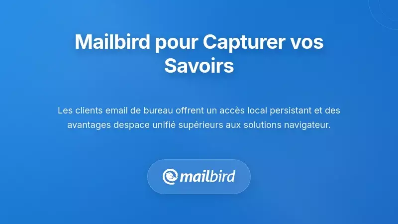 Interface du client de messagerie Mailbird sur bureau unifiant plusieurs comptes pour la capture des connaissances