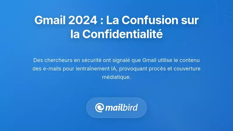 La confusion sur la vie privée de Gmail en 2024 : que s'est-il réellement passé