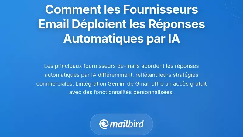 Comment les principaux fournisseurs de messagerie implémentent les réponses automatiques par email avec intelligence artificielle à grande échelle