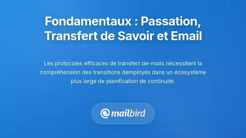 Fondations Conceptuelles : Transmission, Transfert de Connaissances et Rôle de l’E-mail