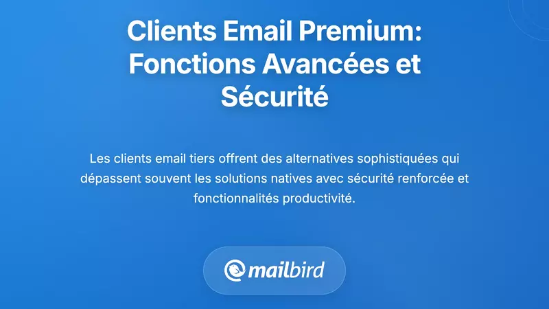 Mailbird pour Mac : La solution de gestion des e-mails unifi&eacute;e que vous attendiez