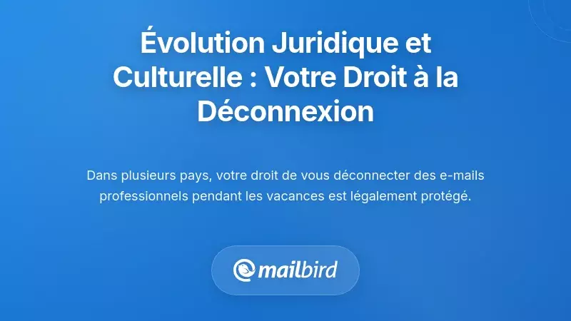 Le changement légal et culturel : votre droit à la déconnexion