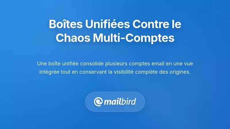 Interface de bo&icirc;te de r&eacute;ception unifi&eacute;e consolidant plusieurs comptes email en une seule vue organis&eacute;e
