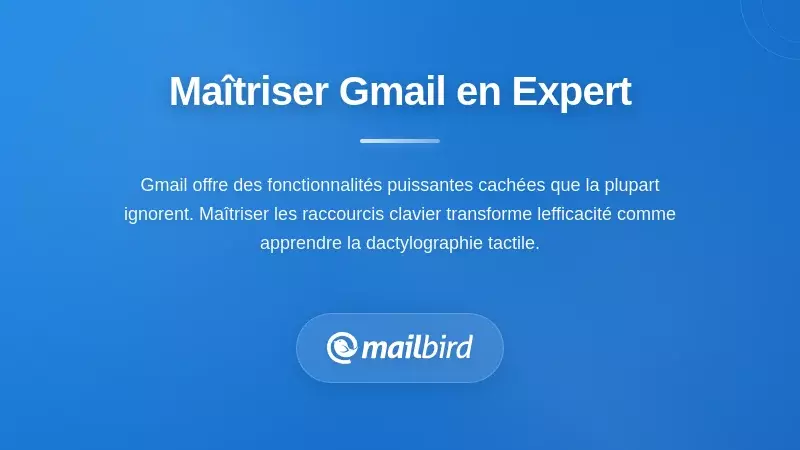 Configuration de la base utilisateur avanc&eacute;e Gmail avec des fonctionnalit&eacute;s avanc&eacute;es et options de configuration affich&eacute;es