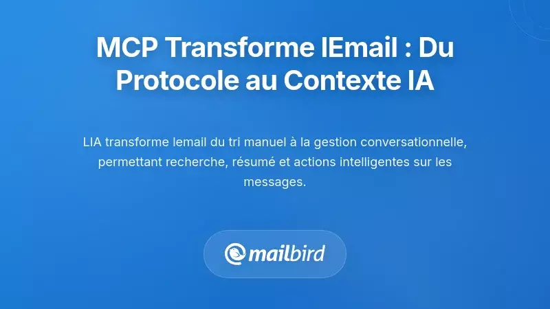 Comment MCP transforme l’e-mail, du protocole à un contexte adressable par IA