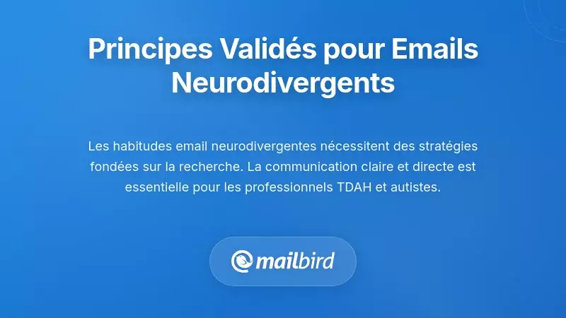 Principes Fondés sur des Preuves pour la Réussite des E-mails chez les Neurodivergents