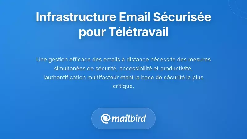 Construire une infrastructure de messagerie s&eacute;curis&eacute;e pour le travail &agrave; distance