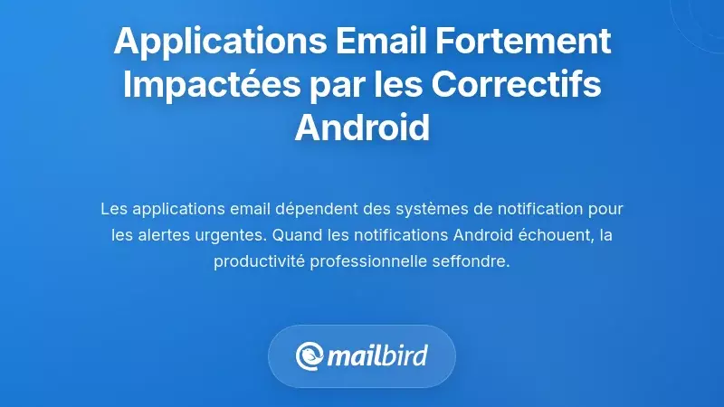 Les applications de messagerie les plus touch&eacute;es par les probl&egrave;mes de patch Android