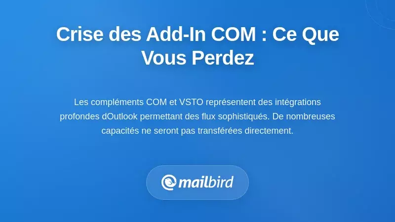 Les compl&eacute;ments COM Outlook sont en phase de retrait alors que Microsoft passe &agrave; des alternatives bas&eacute;es sur le web en 2026