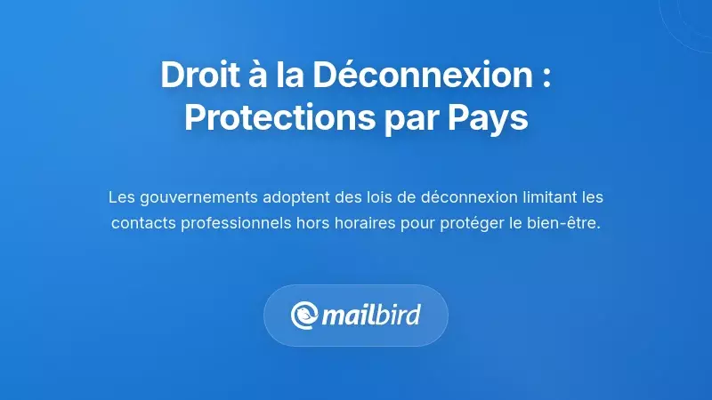Le Droit Légal à la Déconnexion : Quelles Protections Existent et Où