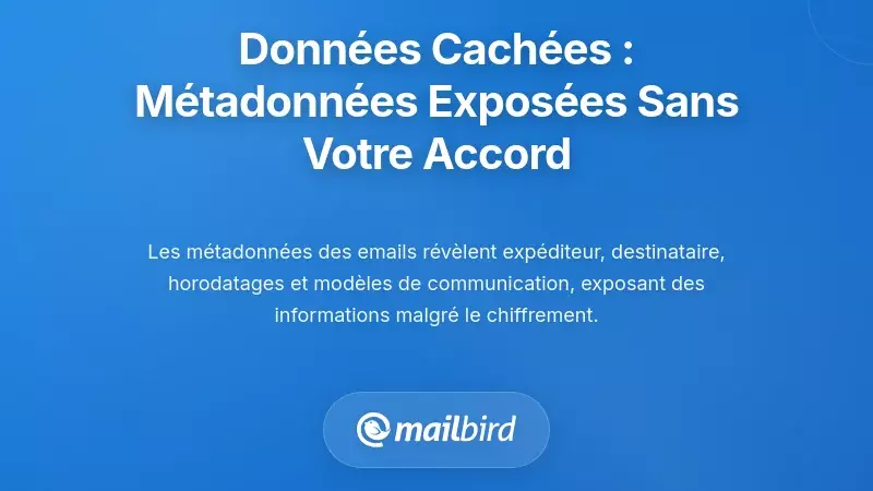 Le problème des données cachées : une exposition des métadonnées à laquelle vous n'avez jamais consenti
