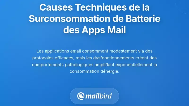 Causes Techniques du D&eacute;tournement de Batterie de l'Application Mail : Pourquoi Cela Se Produit