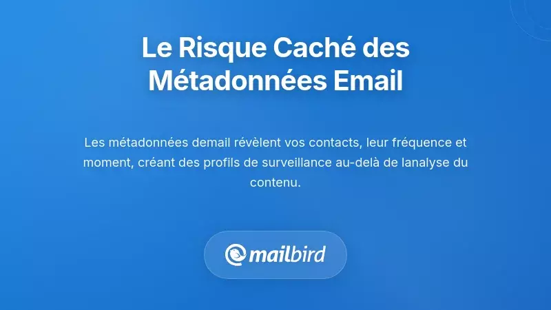 M&eacute;tadonn&eacute;es des emails r&eacute;v&eacute;lant des donn&eacute;es personnelles de surveillance et des informations de suivi